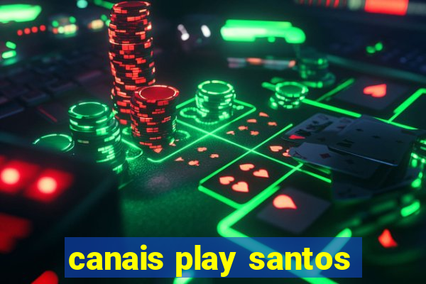 canais play santos